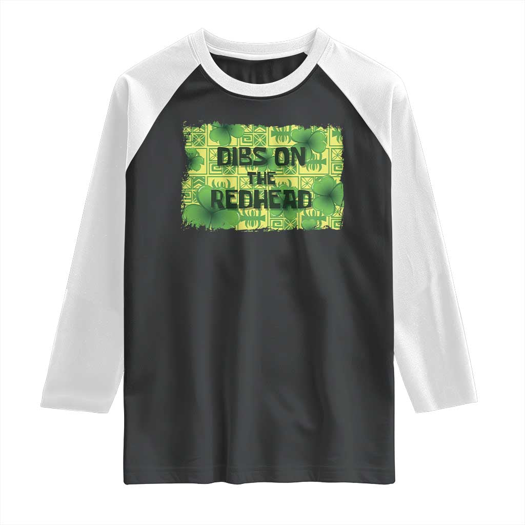 Funny St. Patrick's Day Dibs On The Redhead Raglan Shirt