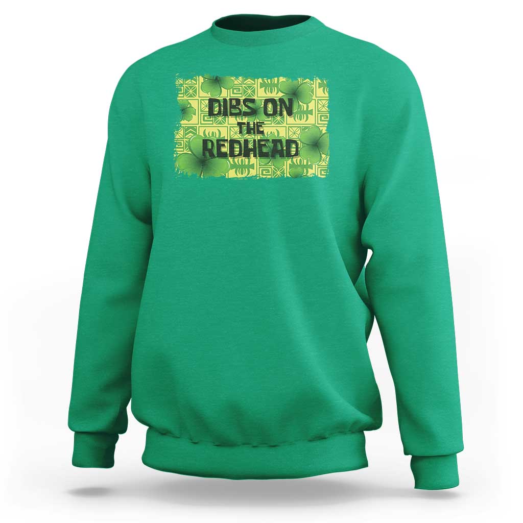 Funny St. Patrick's Day Dibs On The Redhead Sweatshirt
