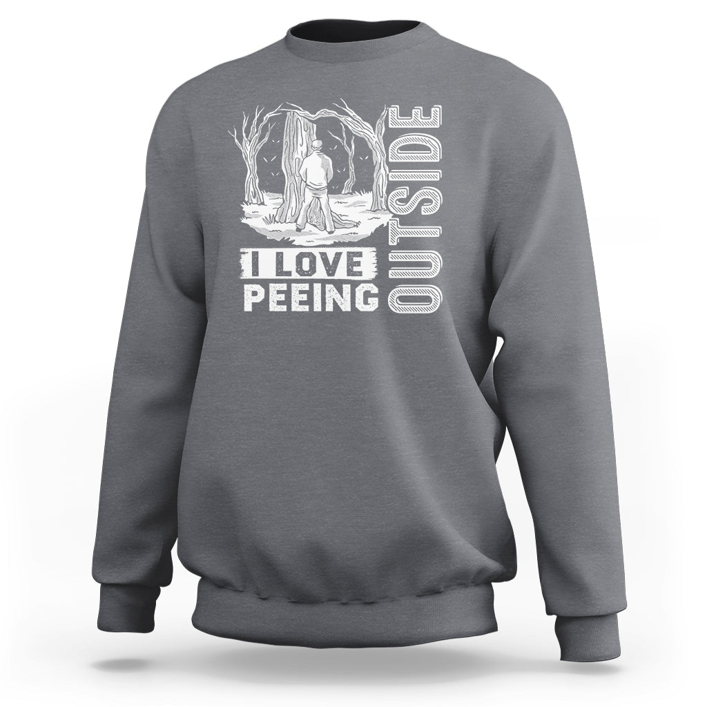 Funny Camping Sweatshirt I Love Peeing Outside Nature Lover Hiking Men - Wonder Print Shop