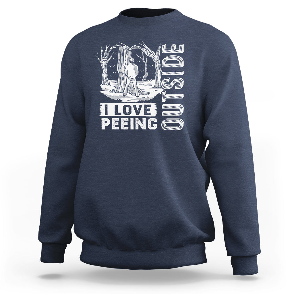 Funny Camping Sweatshirt I Love Peeing Outside Nature Lover Hiking Men - Wonder Print Shop