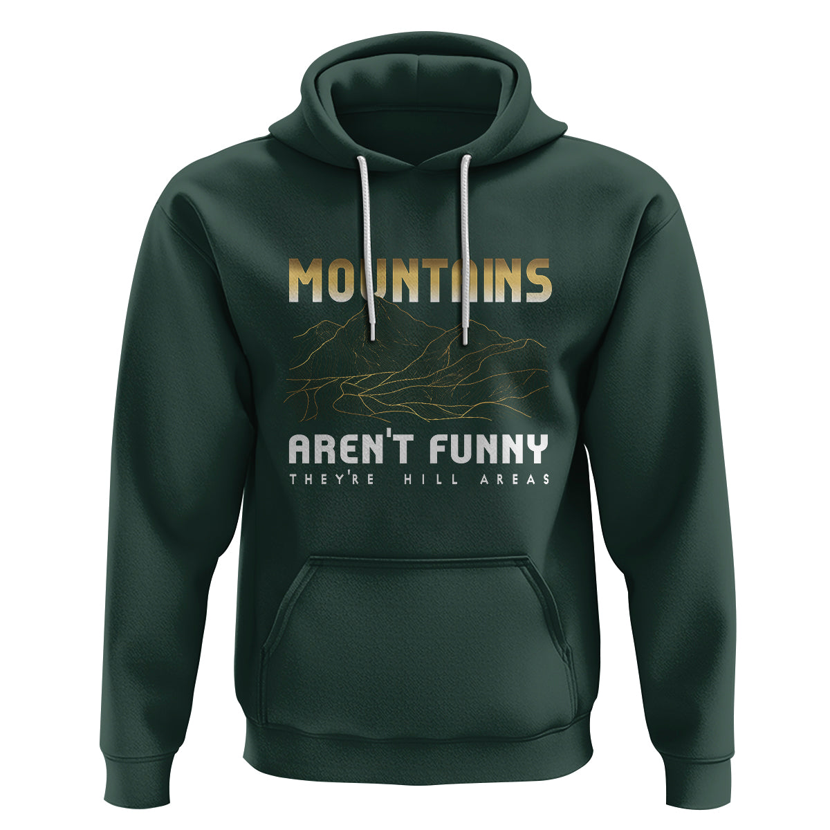 Funny Hiking Hoodie Mountains Aren't Funny They're Hill Areas Pun - Wonder Print Shop