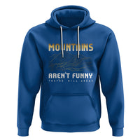 Funny Hiking Hoodie Mountains Aren't Funny They're Hill Areas Pun - Wonder Print Shop