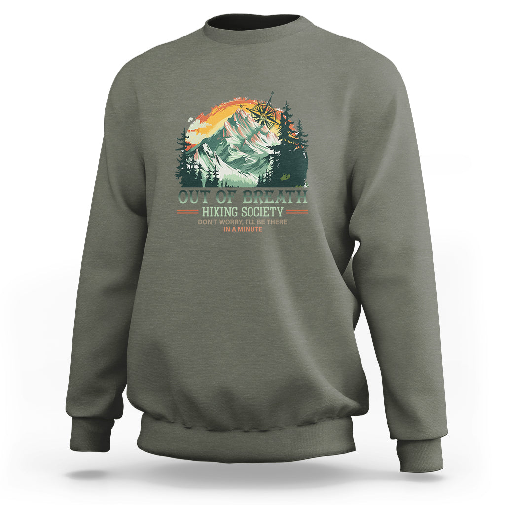 Hiking Society Sweatshirt Out Of Breath Don't Worry I'll Be There In A Minute - Wonder Print Shop