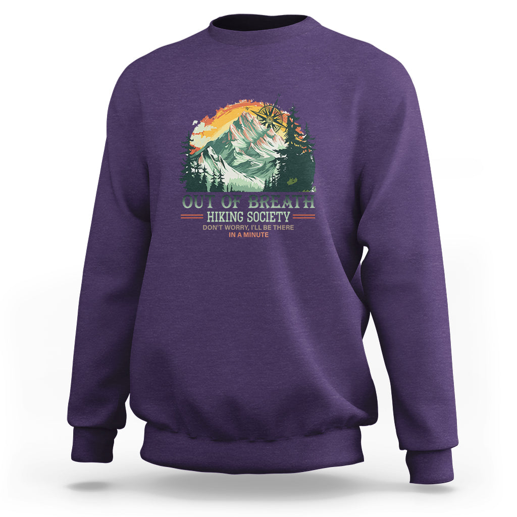 Hiking Society Sweatshirt Out Of Breath Don't Worry I'll Be There In A Minute - Wonder Print Shop