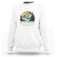 Hiking Society Sweatshirt Out Of Breath Don't Worry I'll Be There In A Minute - Wonder Print Shop