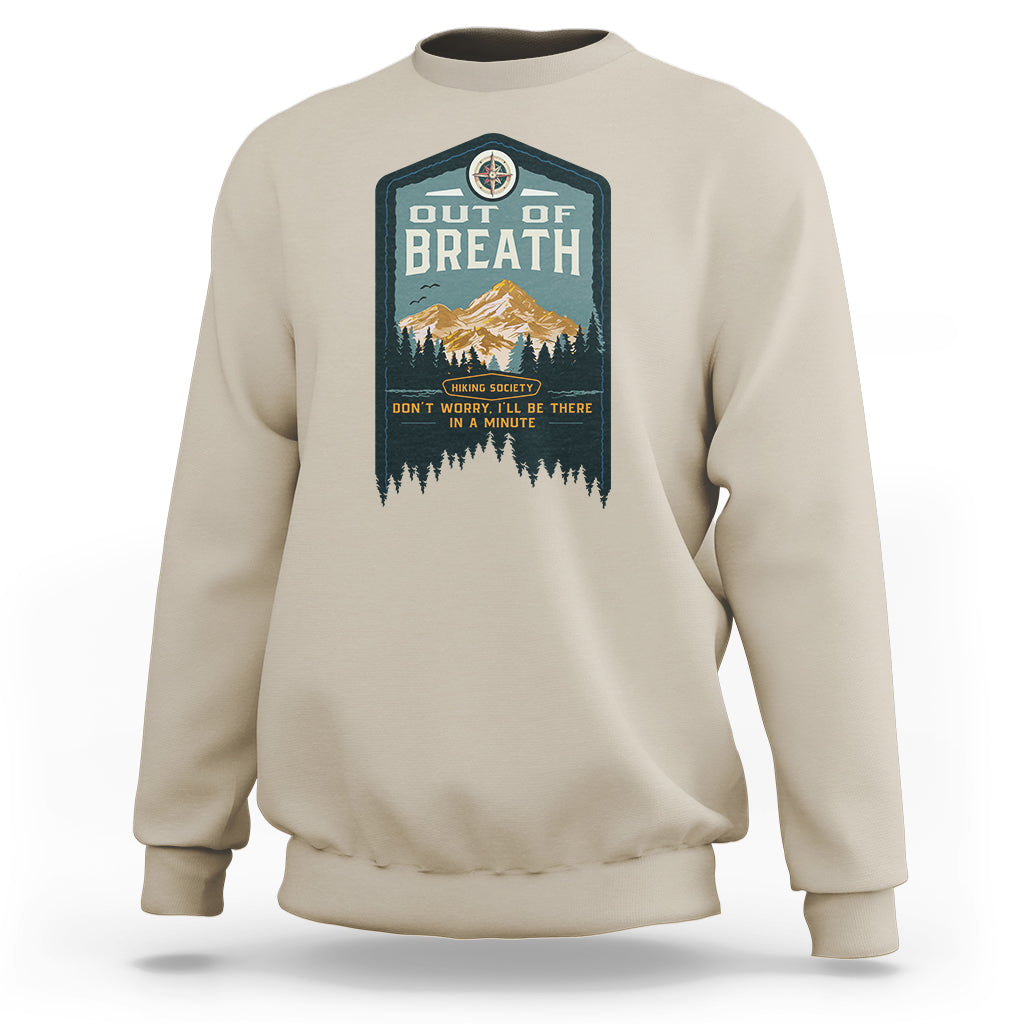 Hiking Society Sweatshirt Out Of Breath Don't Worry I'll Be There In A Minute Retro Vintage - Wonder Print Shop