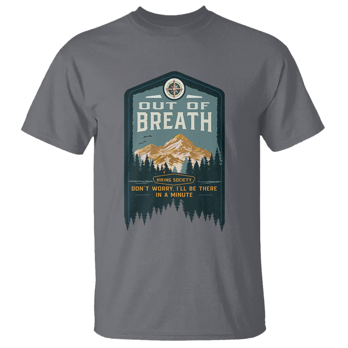 Hiking Society T Shirt Out Of Breath Don't Worry I'll Be There In A Minute Retro Vintage - Wonder Print Shop