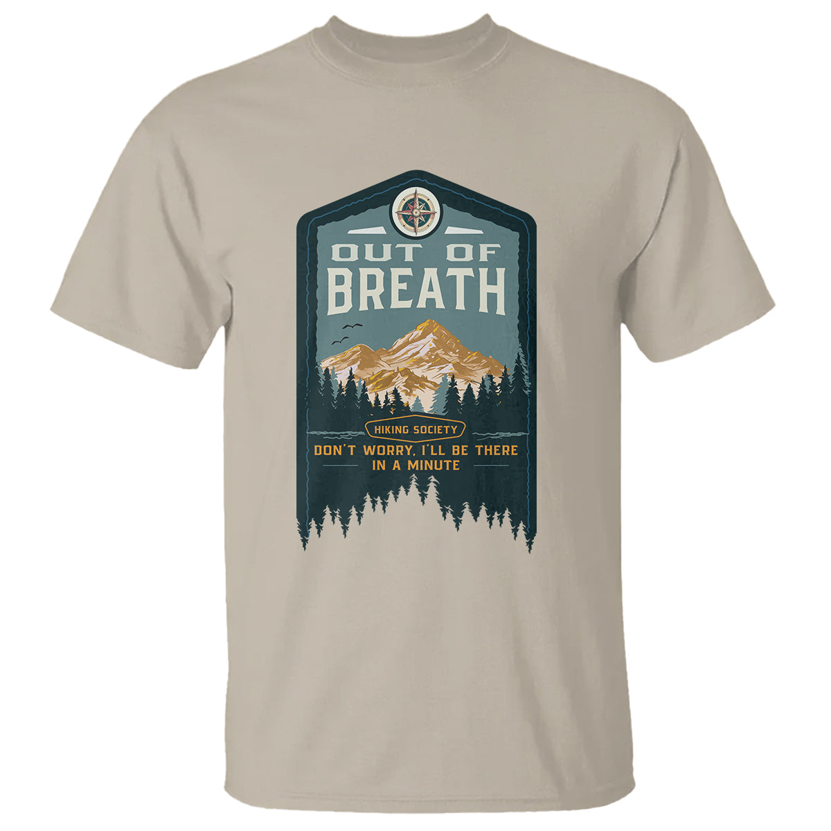 Hiking Society T Shirt Out Of Breath Don't Worry I'll Be There In A Minute Retro Vintage - Wonder Print Shop