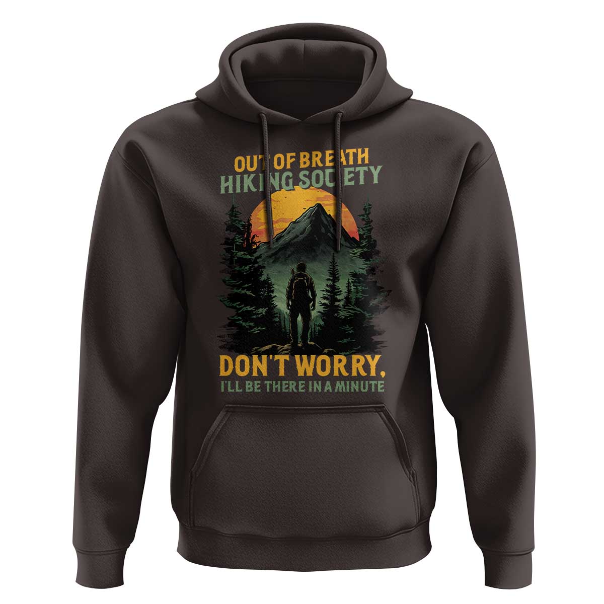 Hiking Hoodie Out Of Breath Hiking Society Don't Worry I'll Be There Soon - Wonder Print Shop