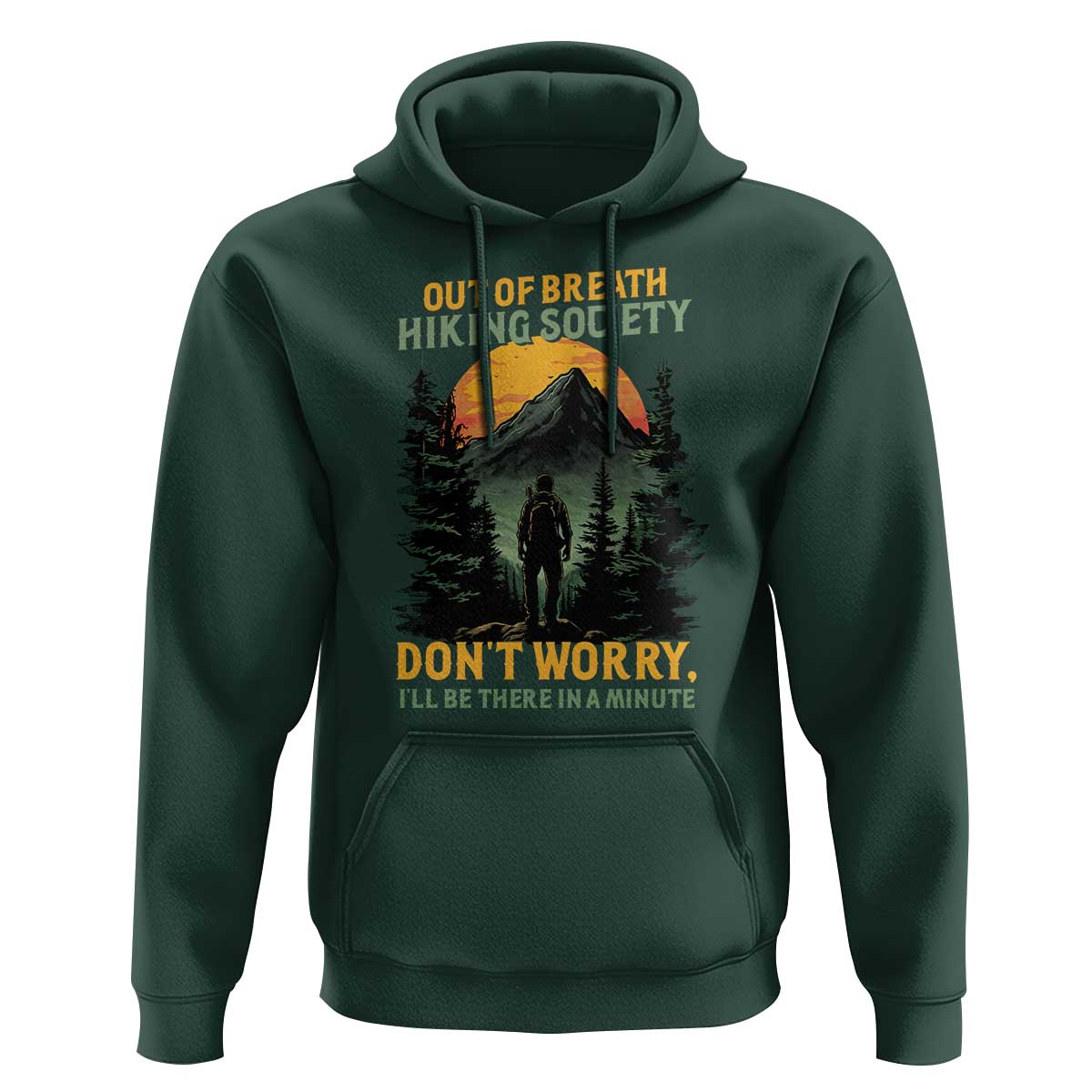 Hiking Hoodie Out Of Breath Hiking Society Don't Worry I'll Be There Soon - Wonder Print Shop