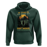 Hiking Hoodie Out Of Breath Hiking Society Don't Worry I'll Be There Soon - Wonder Print Shop