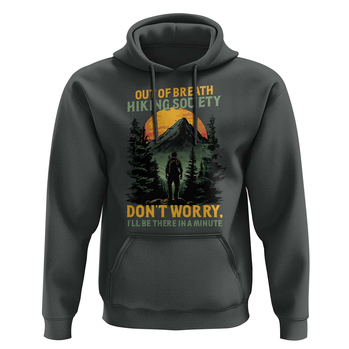 Hiking Hoodie Out Of Breath Hiking Society Don't Worry I'll Be There Soon - Wonder Print Shop