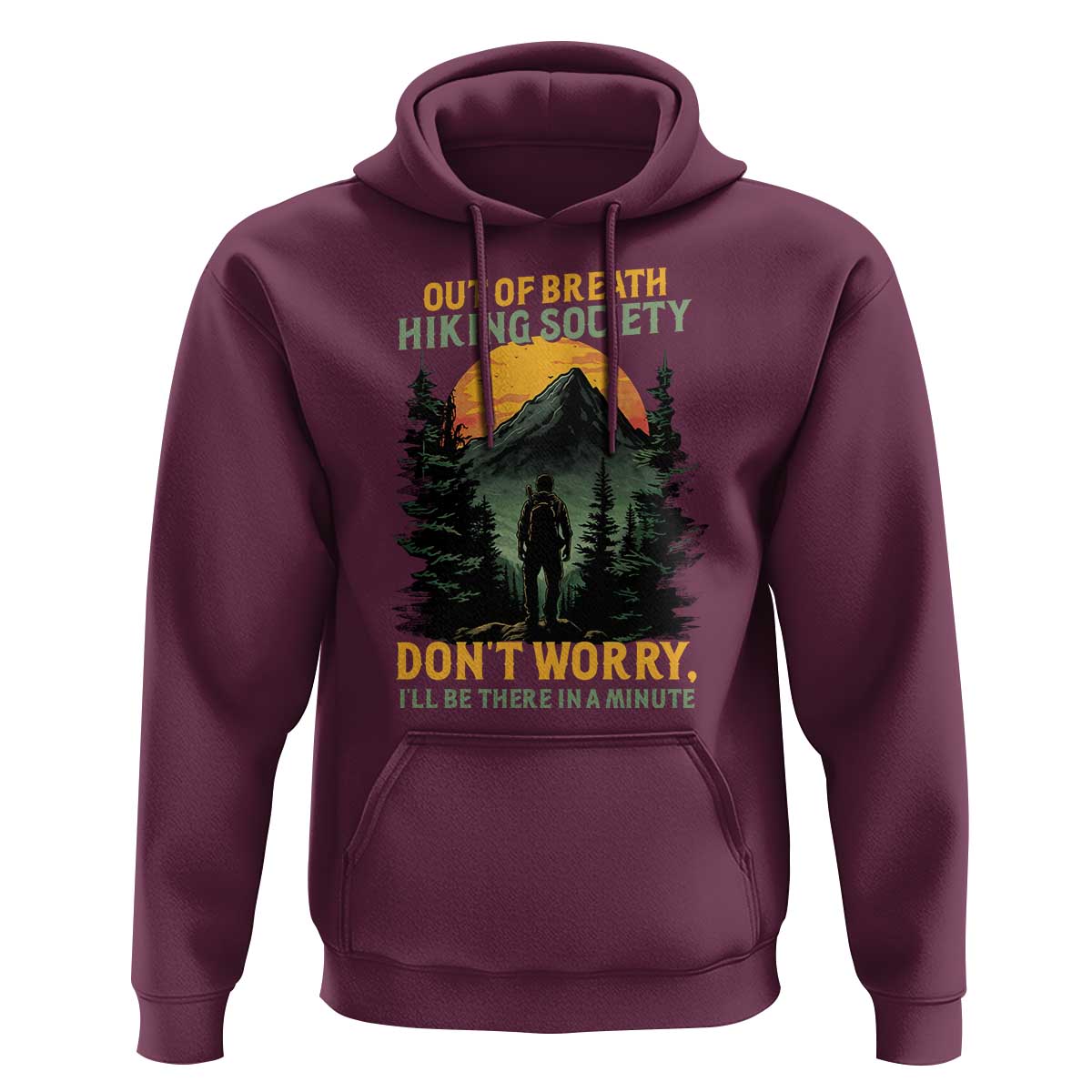 Hiking Hoodie Out Of Breath Hiking Society Don't Worry I'll Be There Soon - Wonder Print Shop