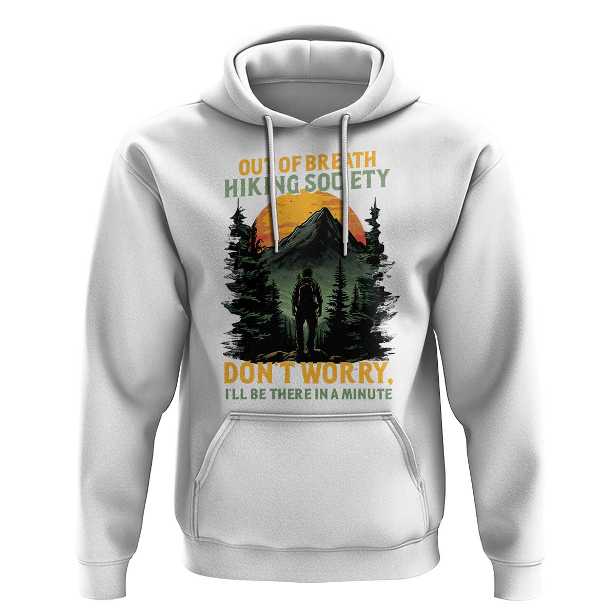 Hiking Hoodie Out Of Breath Hiking Society Don't Worry I'll Be There Soon - Wonder Print Shop