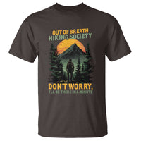 Hiking T Shirt Out Of Breath Hiking Society Don't Worry I'll Be There Soon - Wonder Print Shop