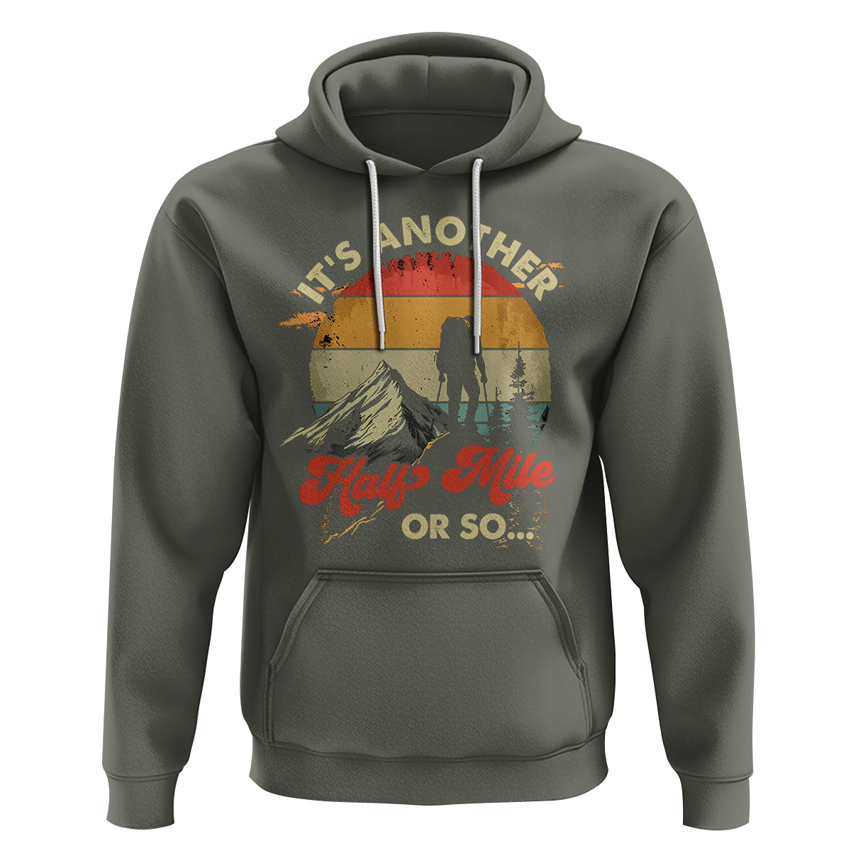 Funny Hiking Hoodie It's Another Half Mile Or So Mountain Climber - Wonder Print Shop