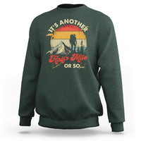 Funny Hiking Sweatshirt It's Another Half Mile Or So Mountain Climber - Wonder Print Shop