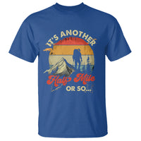 Funny Hiking T Shirt It's Another Half Mile Or So Mountain Climber - Wonder Print Shop