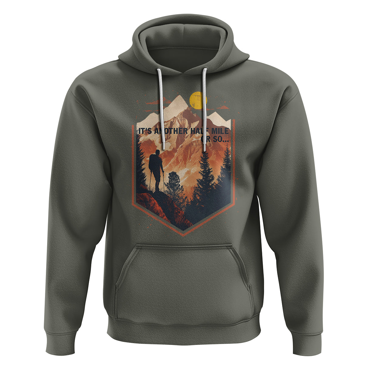 Funny Hiking Hoodie It's Another Half Mile Or So Road Trip - Wonder Print Shop