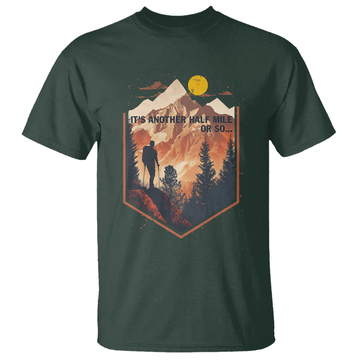 Funny Hiking T Shirt It's Another Half Mile Or So Road Trip - Wonder Print Shop