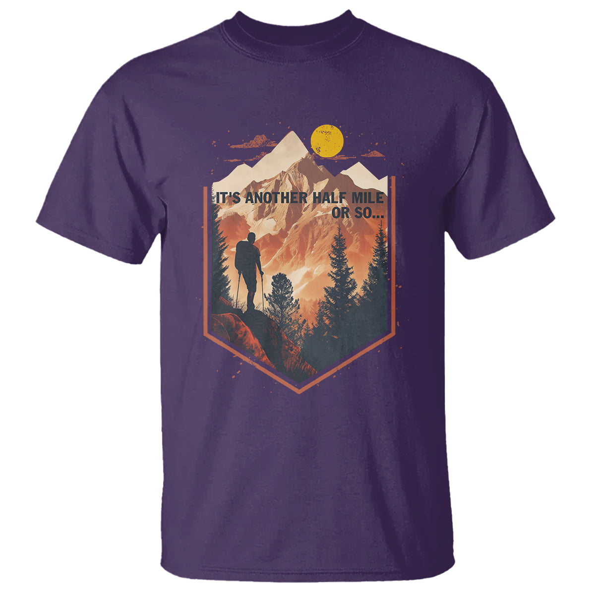 Funny Hiking T Shirt It's Another Half Mile Or So Road Trip - Wonder Print Shop