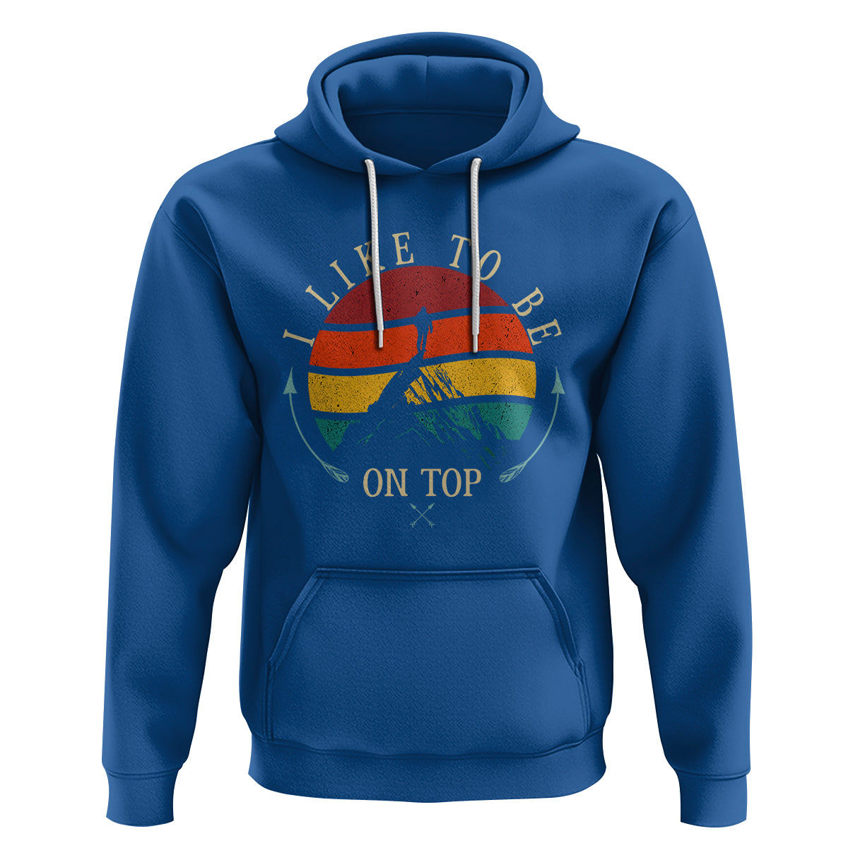 Mountain Climber Hoodie I Like To Be On Top Adventure Hiking - Wonder Print Shop