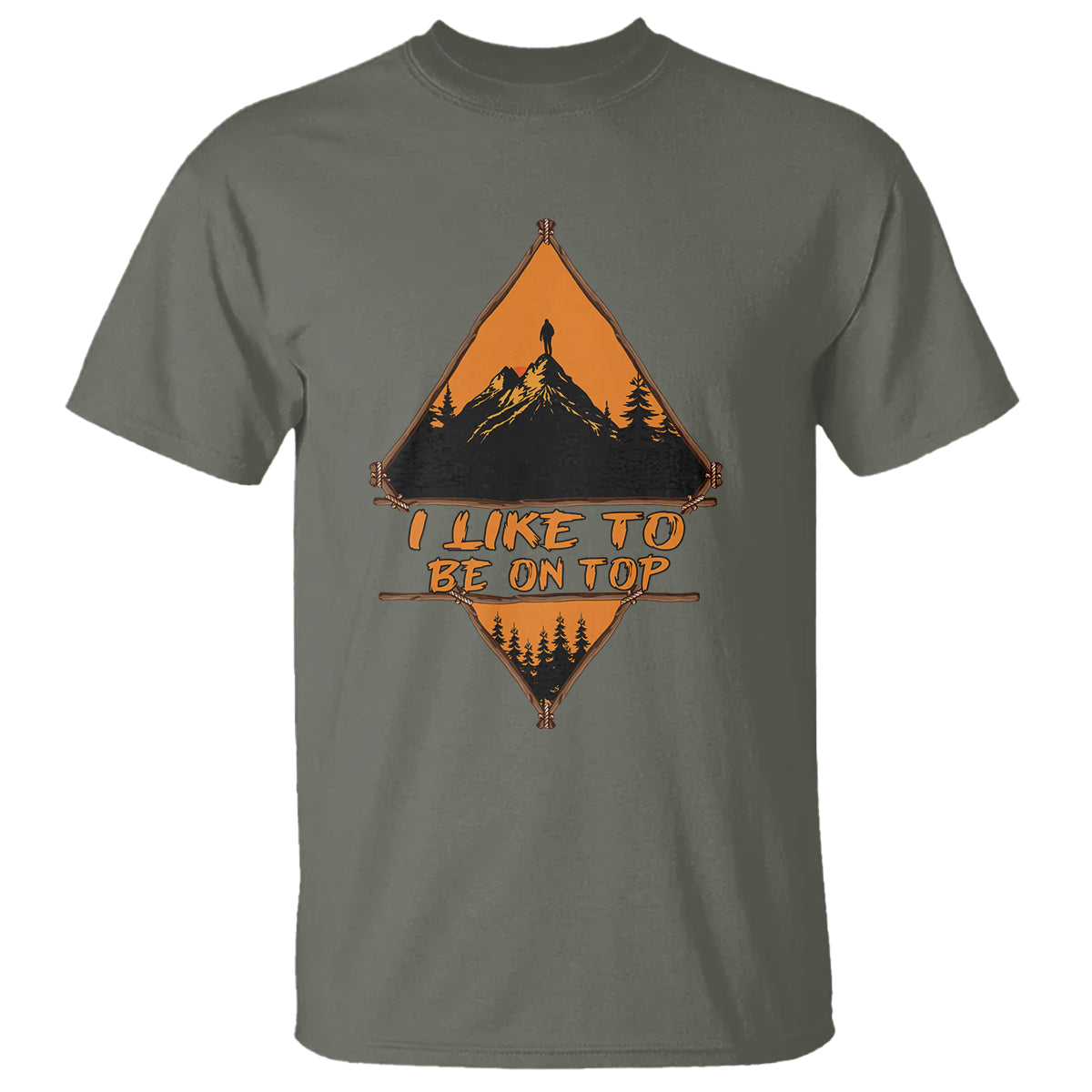 Adventure Hiking T Shirt I Like To Be On Top Mountain Climber - Wonder Print Shop