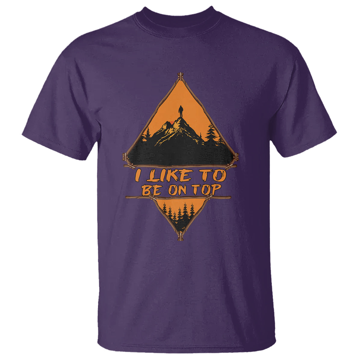 Adventure Hiking T Shirt I Like To Be On Top Mountain Climber - Wonder Print Shop