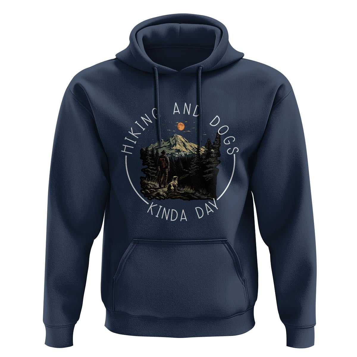 Hiking And Dogs Hoodie Kinda Day Outdoor Lover Dog Owner - Wonder Print Shop