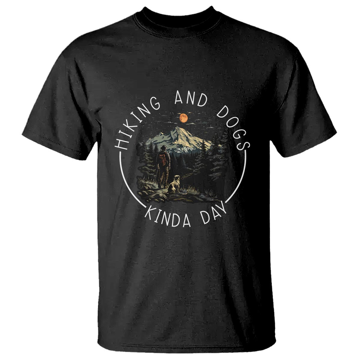 Hiking And Dogs T Shirt Kinda Day Outdoor Lover Dog Owner - Wonder Print Shop