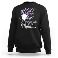 Alzheimer Awareness Sweatshirt I Wear Purple For My Mom Dementia - Wonder Print Shop