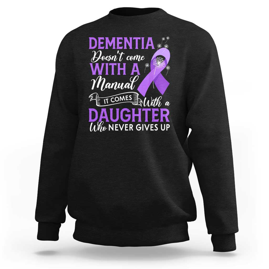 Alzheimer Awareness Sweatshirt Dementia Comes With A Daughter Who Never Gives Up - Wonder Print Shop