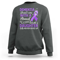 Alzheimer Awareness Sweatshirt Dementia Comes With A Daughter Who Never Gives Up - Wonder Print Shop