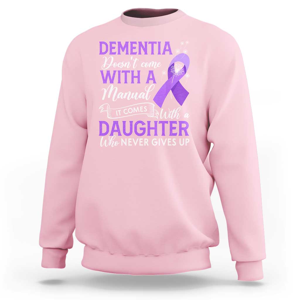 Alzheimer Awareness Sweatshirt Dementia Comes With A Daughter Who Never Gives Up - Wonder Print Shop