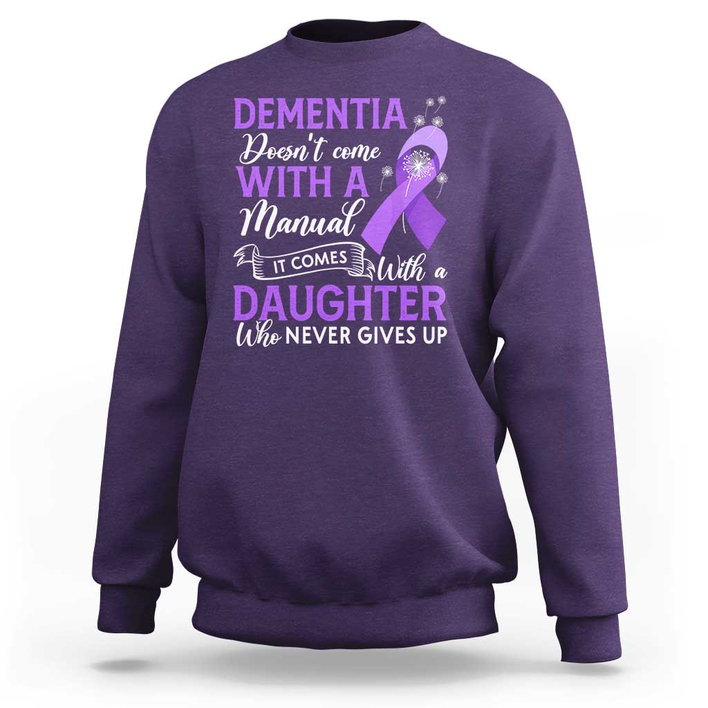 Alzheimer Awareness Sweatshirt Dementia Comes With A Daughter Who Never Gives Up - Wonder Print Shop
