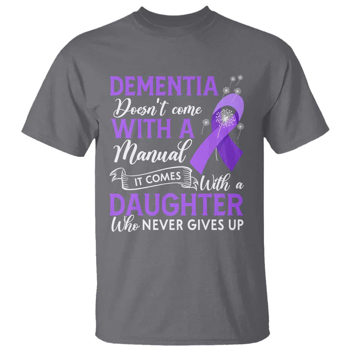 Alzheimer Awareness T Shirt Dementia Comes With A Daughter Who Never Gives Up - Wonder Print Shop