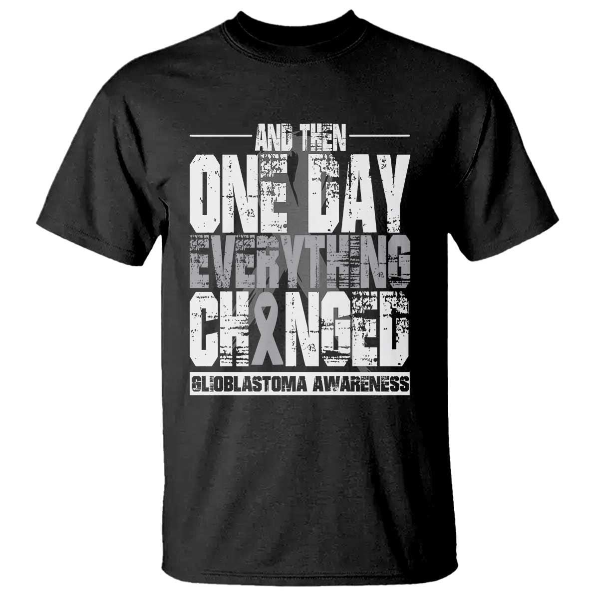 Glioblastoma Awareness T Shirt One Day Everything Changed Brain Tumor - Wonder Print Shop