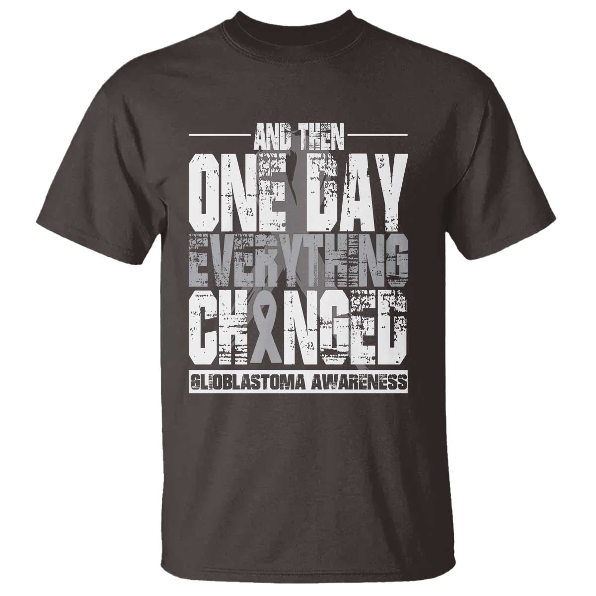 Glioblastoma Awareness T Shirt One Day Everything Changed Brain Tumor - Wonder Print Shop
