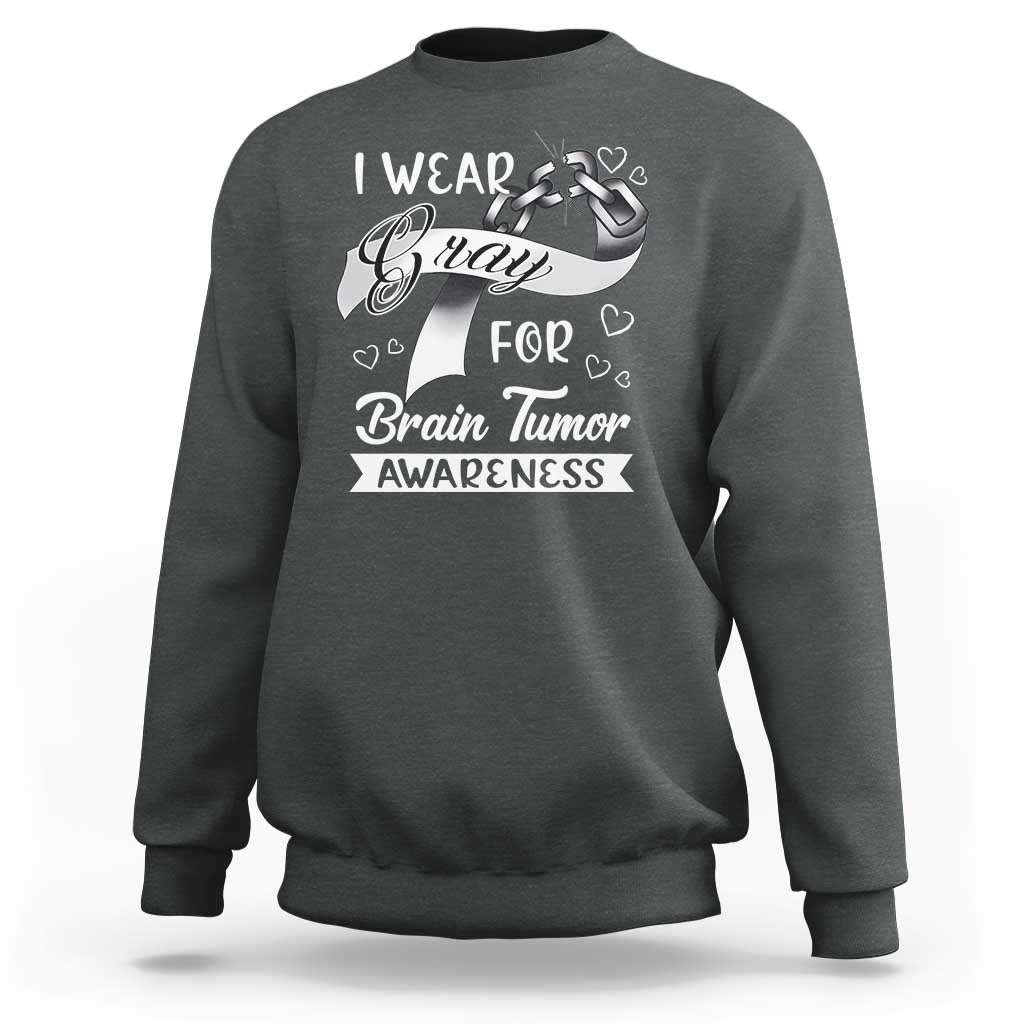 I Wear Gray For Brain Tumor Awareness Sweatshirt - Wonder Print Shop