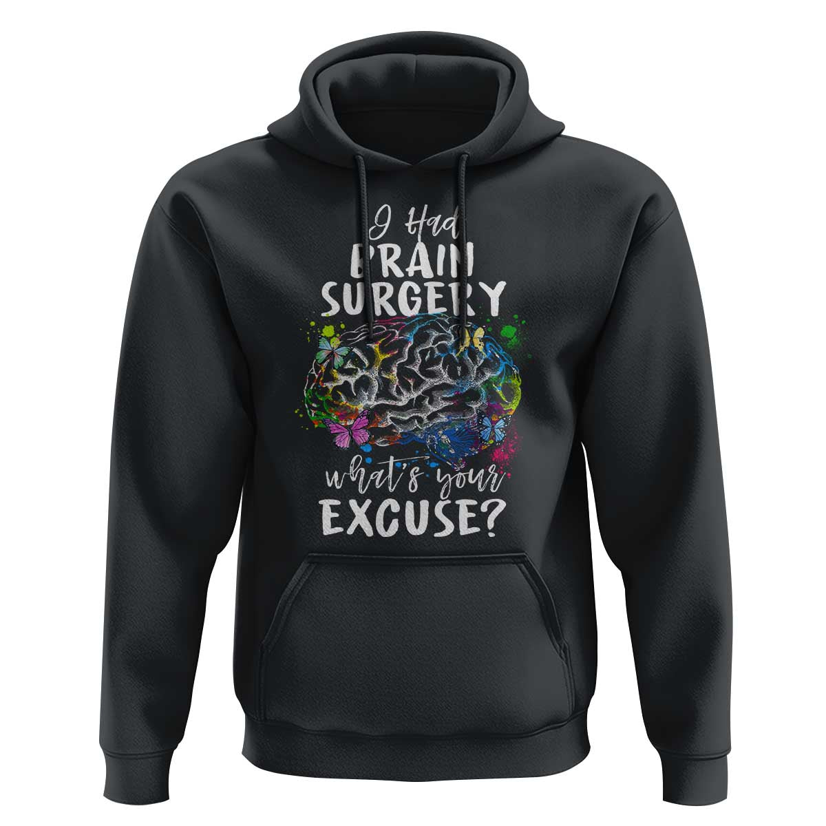 Brain Tumor Awareness Hoodie I Had Brain Surgery What's Your Excuse - Wonder Print Shop