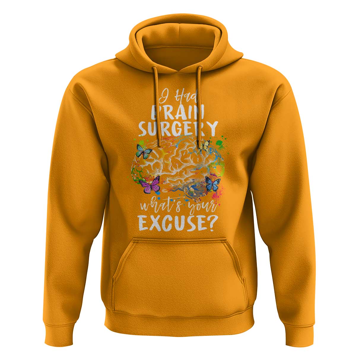 Brain Tumor Awareness Hoodie I Had Brain Surgery What's Your Excuse - Wonder Print Shop