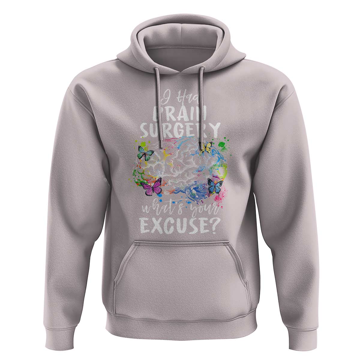 Brain Tumor Awareness Hoodie I Had Brain Surgery What's Your Excuse - Wonder Print Shop
