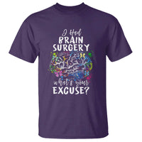 Brain Tumor Awareness T Shirt I Had Brain Surgery What's Your Excuse - Wonder Print Shop