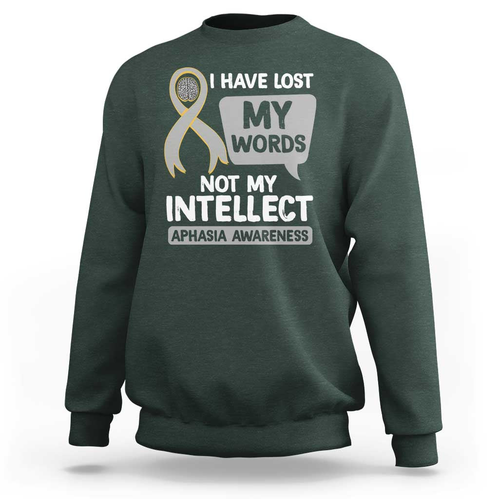 Aphasia Awareness Sweatshirt I Have Lost My Words Not My Intellect - Wonder Print Shop