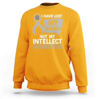 Aphasia Awareness Sweatshirt I Have Lost My Words Not My Intellect - Wonder Print Shop