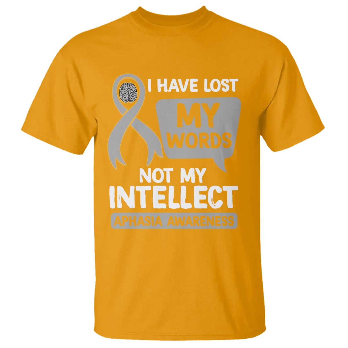 Aphasia Awareness T Shirt I Have Lost My Words Not My Intellect - Wonder Print Shop