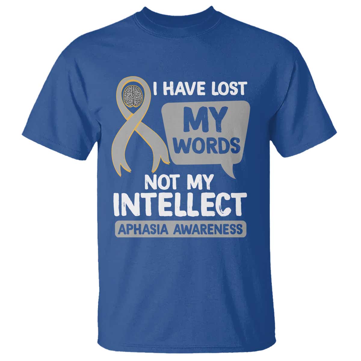Aphasia Awareness T Shirt I Have Lost My Words Not My Intellect - Wonder Print Shop