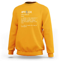 Funny Educational Aphasia Definition Sweatshirt A Loss Of Words Not A Lack Of Intelligence - Wonder Print Shop