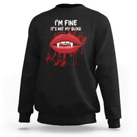 Halloween Sweatshirt Vampire Blood Lip I'm Fine It's Not My Blood - Wonder Print Shop