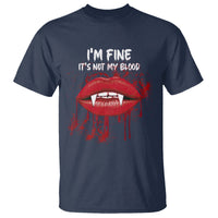 Halloween T Shirt Vampire Blood Lip I'm Fine It's Not My Blood - Wonder Print Shop
